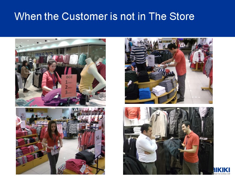 When the Customer is not in The Store